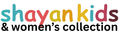 Shayan Kids & Women's Collection